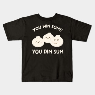 You Win Some You Dim Sum Kids T-Shirt